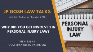 JP Gosh Law Talks for Miami Lakes, FL - Why Did You Get Involved in Personal Injury Law?