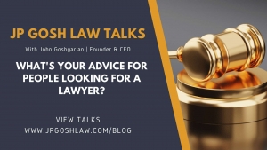 JP Gosh Law Talks for Cooper City, FL - What&#039;s Your Advice for People Looking For a Lawyer?