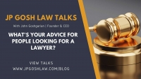 JP Gosh Law Talks for Cooper City, FL - What's Your Advice for People Looking For a Lawyer?